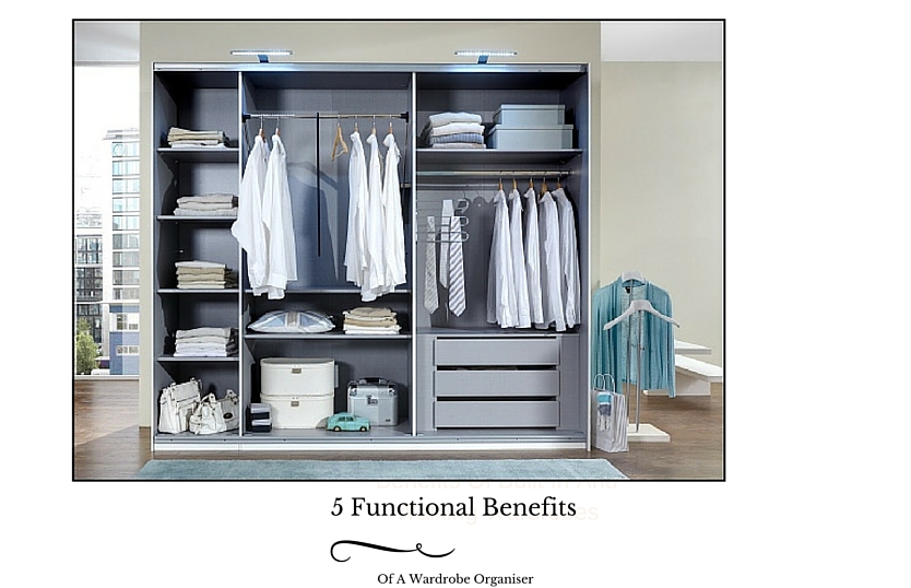 5 Functional Benefits Of A Wardrobe Organiser