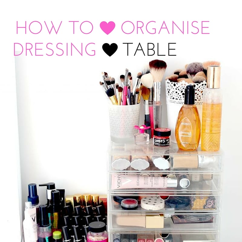 HOW TO - How To Organize Your Dressing Table: 5 Useful Tips
