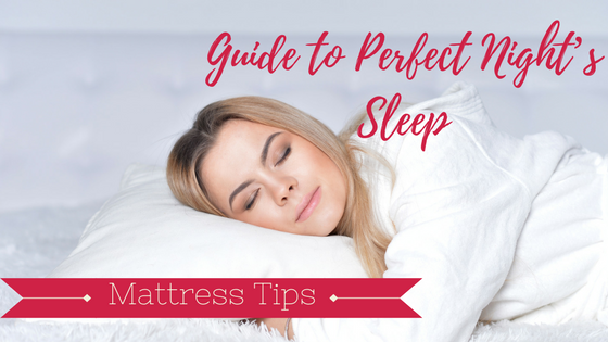 A Guide to Perfect Night’s Sleep - Comfortable Mattress: A Guide to Perfect Night’s Sleep