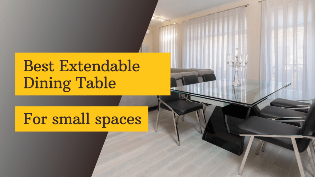 Best Extendable Dining Table for Small Spaces