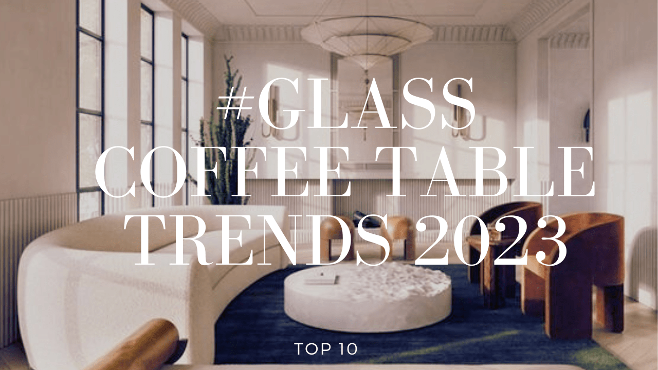 Embracing Modern Elegance: The Latest Trends in Glass Coffee Tables